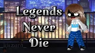 ✨ ~Legends Never Die~ [GACHA CLUB MINI EDIT//ORIGINAL CONCEPT//DESCRIPTION] ✨