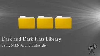 Dark and Dark Flats Library - Using N.I.N.A. and PixInsight
