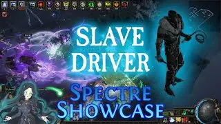 PoE 3.11 - Spectre Showcase: Slave Driver