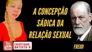 A CONCEPÇÃO SÁDICA DA RELAÇÃO SEXUAL | FREUD | AUDIOBOOK