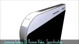 Samsung Galaxy S5 Review Video, Specification   Launch Early 2014