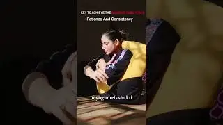 Key to achieve the ADVANCE YOGA POSES #patience #consistency #yoga #trending #youtubeshorts