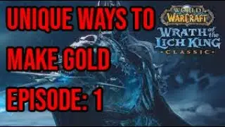 WOW WOTLK GOLDMAKING - UNIQUE WAYS TO MAKE GOLD EP. 1