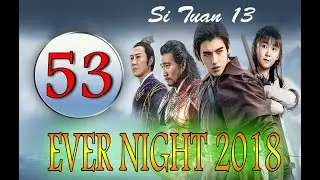 [ SUB INDO ]  Ever Night 2018 Ep 53