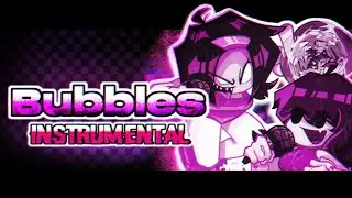 Bubbles [Instrumental] - Friday Night Funkin': Girls Night Out OST (+FLP)