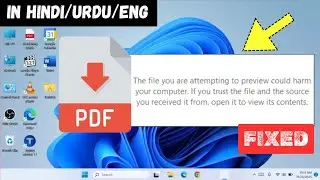 PDF FIX: The file you are attempting to preview could harm your computer in Windows 10/11