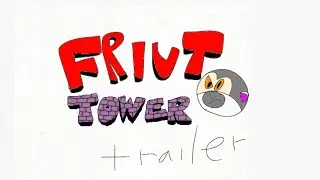 Fruit Tower | Trailer