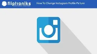How To Change Instagram Profile Picture - Fliptroniks.com