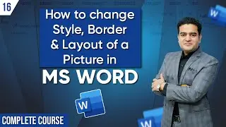 How to Change Style, Border and Layout of A Picture in MS Word | MS Word Full Course FREE