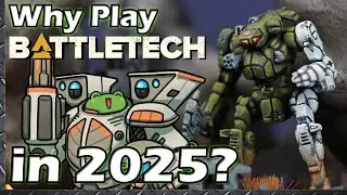 Why Play BattleTech in 2025?