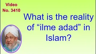 What is the reality of “ilme adad” in Islam? 3410