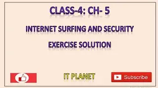 Class 4: Ch 5: INTERNET-SURFING AND SECURITY