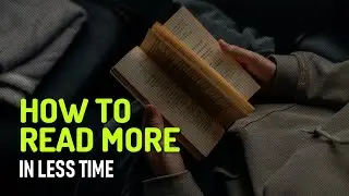 How to Read More in Less Time and Enjoy the Benefits