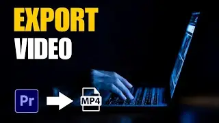 How To EXPORT Video In Premiere Pro