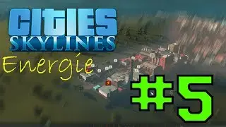 Die ENERGIEKRIESE | Cities Skylines [DEUTSCH] #5