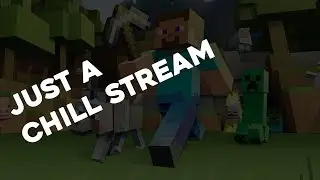 JUST A CHILL STREAM