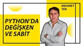 Python'da Değişkenler ve Sabitler ( Variables and Constants )