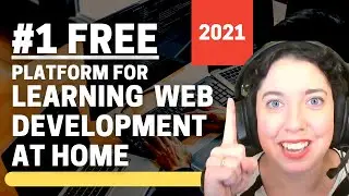 The #1 FREE Platform for Learning Web Development At Home in 2021!