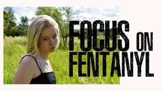 Focus on Fentanyl: Katie's Story