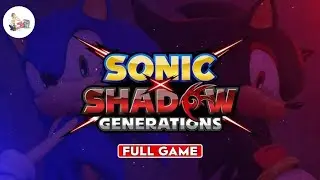 Sonic X Shadow: Generations (Full Game - 100% Walkthrough)
