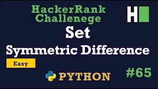 66. Set .symmetric_differemce(): Hackerrank | Python Solution Explained