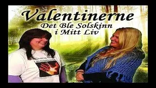 Det ble solskinn i mitt liv (Valentinerne Torill Helene og Torill Erdal)