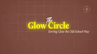 The Glow Circle Final