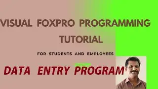 VISUAL FOXPRO  DATA ENTRY  PROGRAM  IN  VFP  ENVIRONMENT
