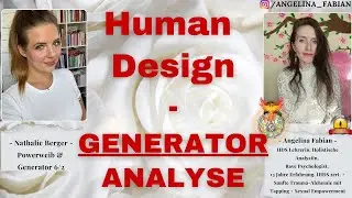 Human Design Generator Analyse Erklärung & Beispiel auf Deutsch - Entdecke die Magie des Generators!