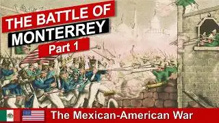 BATTLE of MONTERREY: A Pivotal Clash of the Mexican-American War