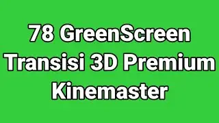 78 TRANSISI 3D Preium KineMaster