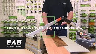 EAB - Cómo utilizar los cutter laminados de 9” y 13”