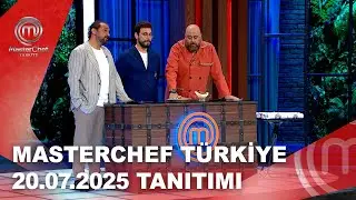 MasterChef Türkiye 20.07.2025 Tanıtımı | MasterChef Türkiye 