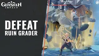 How to Defeat Ruin Grader in Genshin Impact