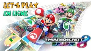 Mario Kart 8 Deluxe | Courses et bataille en ligne | [Let's play]