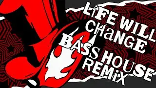 Persona 5 - Life Will Change feat. Shannon [ Bass House Remix ]