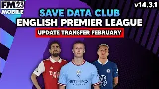 Football Manager 2023 Mobile | Save Data Club | English Premier League | Update Transfer February