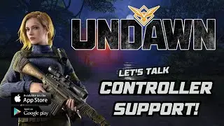 Undawn mobile : Lets Talk Controller Support ! ( Android & IOS )