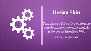 TRADUZA SEU MIKROTIK VIA WEBFIG E CUSTOMIZE QUALQUER PERMISSÃO VIA WEB