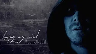 losing my mind || multifandom [THC #6]