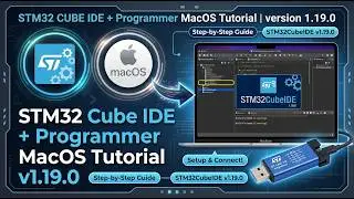 STM32 CUBE IDE + STM CUBE Programmer MacOS Tutorial | Version 1.19.0 | Works with M1/M2 version |