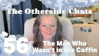 The Otherside Chats: The Man Who Wasn't in the Coffin