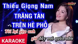 KARAOKE Trăng Tàn Trên Hè Phố Thiếu Giọng Nam | Hát với Như Hoa | Nhan KTV