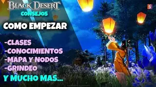 COMO EMPEZAR Black Desert CONSEJOS