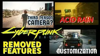 Cyberpunk 2077 -  Features That Have Been Removed