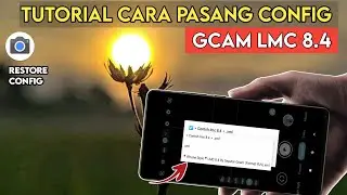 TUTORIAL HOW TO INSTALL CONFIG AND SAVE CONFIG GCAM LMC 8.4 |  how to install config gcam lmc 8.4