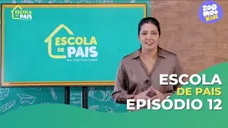 Escola de Pais | Episódio 12 | ZooMoo Kids