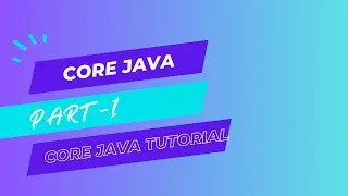 Java Object oriented programming (Core Java)Part-1