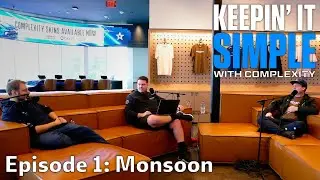 Keepin' It Simple with Complexity | Podcast Episode 1 ft. Monsoon