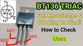 BT136 TRIAC | BT 136 Triac | BT-136 Triac | TRIAC क्या होता है | BT136 Traic कैसे काम करता है